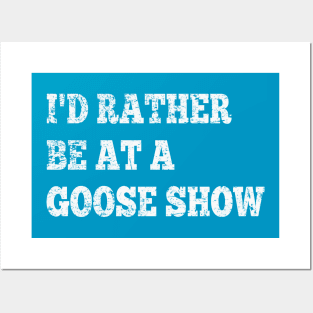 I'd Rather Be On Goose Tour Posters and Art